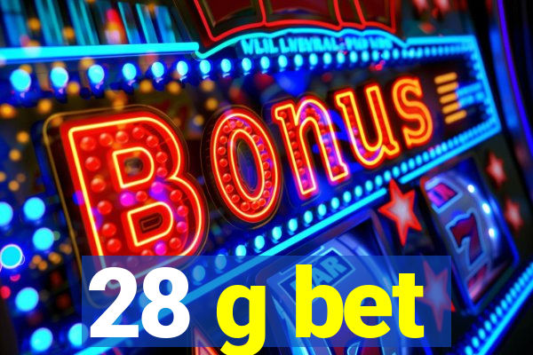 28 g bet